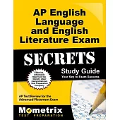 AP English Language and English Literature Exam Secrets: Your Key to Exam Success; AP Test Review for the Advanced Placement Exa