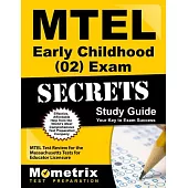 Mtel Early Childhood 02 Exam Secrets Study Guide: Mtel Test Review for the Massachusetts Tests for Educator Licensure