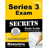 Series 3 Exam Secrets: Your Key to Exam Success, Series 3 Test Review for the National Commodity Futures Examination