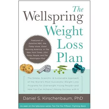 The Wellspring Weight Loss Plan: The Simple, Scientific, & Sustainable Approach of the World’s Most Successful Weight Loss Progr