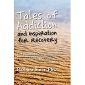 Tales of Addiction and Inspiration for Recovery