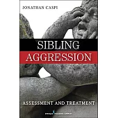 Sibling Aggression: Assessment and Treatment