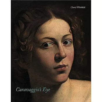 Caravaggio’s Eye