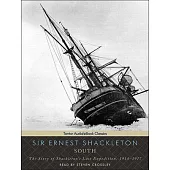South: The Story of Shackleton’s Last Expedition, 1914-1917