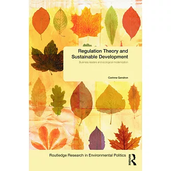 Regulation Theory and Sustainable Development: Business Leaders and Ecological Modernization