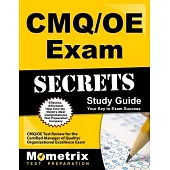 CMQ / OE Exam Secrets: Your Key to Exam Success : CMQ / OE Test Review for the Certified Manager of Quality / Organizational Exc