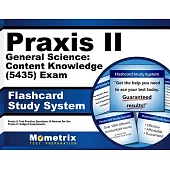Praxis II General Science: Content Knowledge 0435 Exam Flashcard Study System: Praxis II Test Practice Questions & Review for th