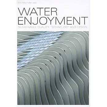 Water Enjoyment: Sustainable Quality, Technology and Design