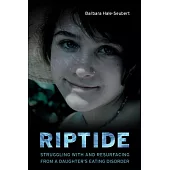 Riptide: Struggling With and Resurfacing from a Daughter’s Eating Disorder