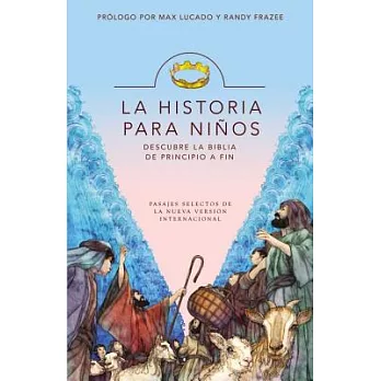 La Historia para Ninos / The Story for Kids: Descubre la Biblia de Principio a Fin: Nueva Version Internacional / Discover the B