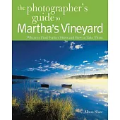 Photographing Martha’s Vineyard: Where to Find Perfect Shots and How to Take Them