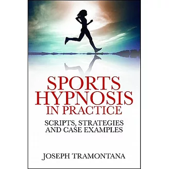 Sports Hypnosis in Practice: Scripts, Strategies, and Case Examples
