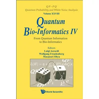 Quantum Bio-Informatics IV: From Quantum Information to Bio-Informatics tokyo University of Science, Japan 10-13 March 2010