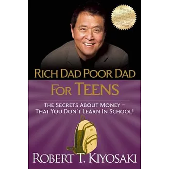 Rich dad, poor dad for teens the secrets about money - that you don
