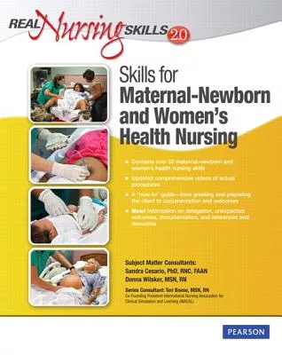 Real Nursing Skills 2.0: Skills for Maternal - Newborn and Women’s Health Nursing