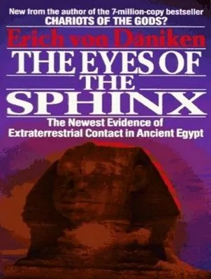 The Eyes of the Sphinx: The Newest Evidence of Extraterrestrial Contact in Ancient Egypt