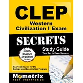 Clep Western Civilization I Exam Secrets: CLEP Test Review for the College Level Examination Program