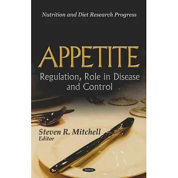 Appetite: Regulation, Role in Disease and Control