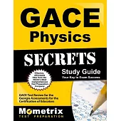 GACE Physics Secrets: GACE Test Review for the Georgia Assessments for the Certification of Educators