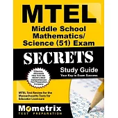 MTEL Middle School Mathematics/ Science 51 Exam Secrets: MTEL Test Review for the Massachusetts Tests for Educator Licensure