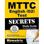 MTTC English (02) Test Secrets: MTTC Exam Review for the Michigan Test for Teacher Certification