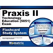 Praxis II Technology Education (5051) Exam Flashcard Study System: Praxis II Test Practice Questions & Review for the Praxis II: Subject Assessments