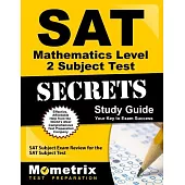 Sat Mathematics Level 2 Subject Test Secrets Study Guide: Sat Subject Exam Review for the Sat Subject Test
