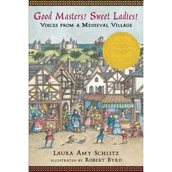 Good masters! Sweet Ladies!  : voices from a medieval village