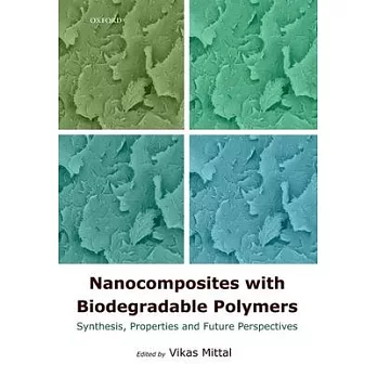 Nanocomposites with Biodegradable Polymers: Synthesis, Properties and Future Perspectives