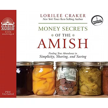 Money Secrets of the Amish: Finding True Abundance in Simplicity, Sharing, and Saving; PDF Included
