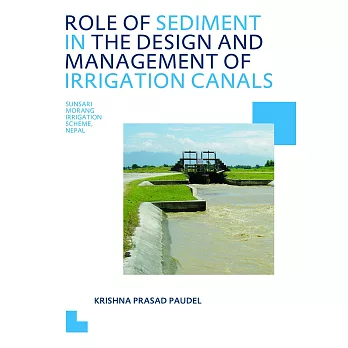 Role of Sediment in the Design and Management of Irrigation Canals: Sunsari Morang Irrigation Scheme, Nepal