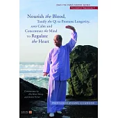 Nourish the Blood, Tonify the Qi to Promote Longevity, and Calm and Concentrate the Mind to Regulate the Heart