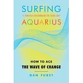 Surfing Aquarius: How to Ace the Wave of Change