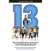 13: The Complete Book and Lyrics of the Broadway Musical