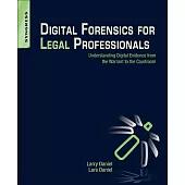 Digital Forensics for Legal Professionals: Understanding Digital Evidence From the Warrant to the Courtroom