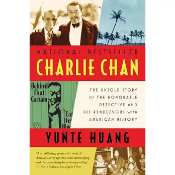 Charlie Chan: The Untold Story of the Honorable Detective and His Rendezvous With American History