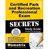 Certified Park and Recreation Professional Exam Secrets: NRPA CPRP Test Review for the National Recreation and Park Association’