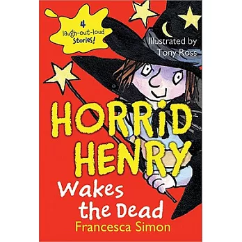 Horrid Henry wakes the dead /