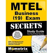 Mtel Business (19) Exam Secrets Study Guide: Mtel Test Review for the Massachusetts Tests for Educator Licensure