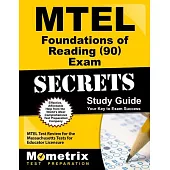 Mtel Foundations of Reading 90 Exam Secrets Study Guide: MTEL Test Review for the Massachusetts Tests for Educator Licensure
