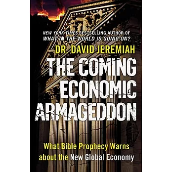 The Coming Economic Armageddon: What Bible Prophecy Warns about the New Global Economy