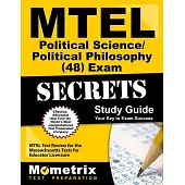 Mtel Political Science/Political Philosophy (48) Exam Secrets Study Guide: Mtel Test Review for the Massachusetts Tests for Educ