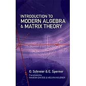 Introduction to Modern Algebra and Matrix Theory