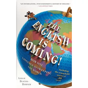 The English Is Coming!: How One Language Is Sweeping the World