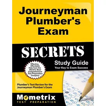 Journeyman Plumber’s Exam Secrets: Plumber’s Test Review for the Journeyman Plumber’s Exam