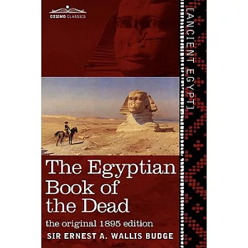 The Egyptian Book of the Dead: The Papyrus of Ani in the British Museum; The Egyptian Text with Interlinear Transliteration and Translation, a Runnin