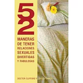 52 Maneras de Tener Relaciones Sexuales Divertidas Y Fabulosas = 52 Ways to Have Fun, Fantastic Sex = 52 Ways to Have Fun, Fantastic Sex