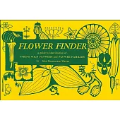 Flower Finder: A Guide to the Identification of Spring Wild Flowers and Flower Families East of the Rockies and North of the Smo