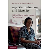 Age Discrimination and Diversity: Multiple Discrimination from an Age Perspective