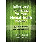 Billing and Collecting for Your Mental Health Practice: Effective Strategies and Ethical Practice